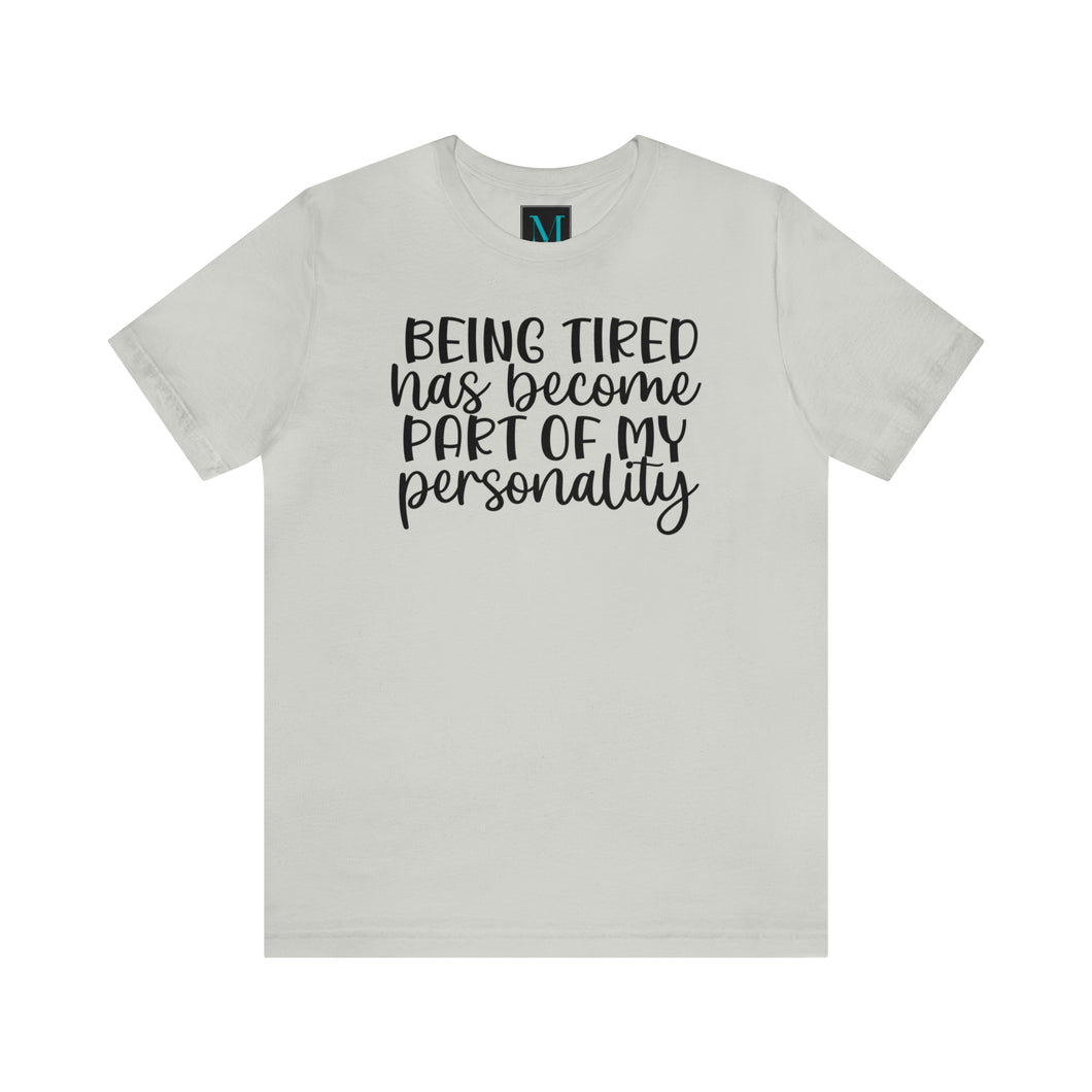 Being Tired Standard Short Sleeve Tee