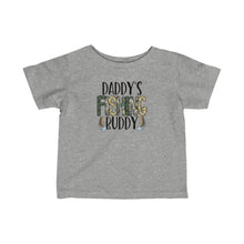 Load image into Gallery viewer, Daddy Fishing Buddy Infant Fine Jersey Tee
