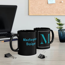 Load image into Gallery viewer, Masterpiece Designs 11oz Black Mug
