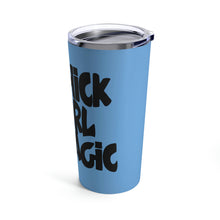 Load image into Gallery viewer, Thick Girl Magic Tumbler 20oz
