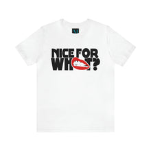 Load image into Gallery viewer, Nice For What Jersey Short Sleeve Premium Tee
