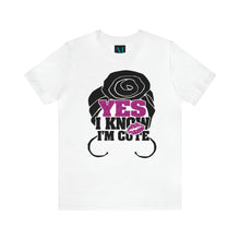 Load image into Gallery viewer, Yes I Know I&#39;m Cute Jersey Short Sleeve Premium Tee
