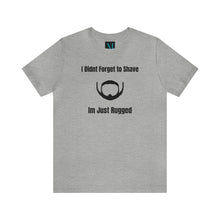 Load image into Gallery viewer, Im Just Rugged Jersey Short Sleeve Premium Tee
