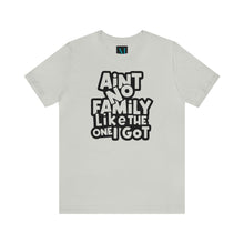 Load image into Gallery viewer, Aint no family like the one I got Jersey Short Sleeve Premium Tee
