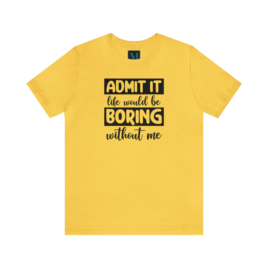 Admit It Standard Short Sleeve Tee