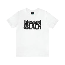 Load image into Gallery viewer, Blessed &amp; Black Jersey Short Sleeve Premium Tee
