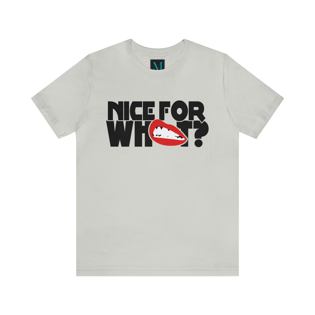 Nice For What Jersey Short Sleeve Premium Tee