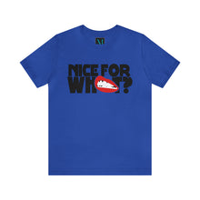 Load image into Gallery viewer, Nice For What Jersey Short Sleeve Premium Tee
