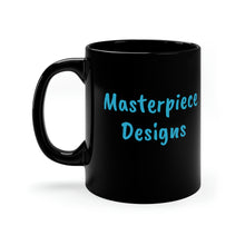 Load image into Gallery viewer, Masterpiece Designs 11oz Black Mug
