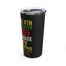 Load image into Gallery viewer, Juneteenth 1865 Tumbler 20oz
