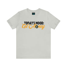 Load image into Gallery viewer, Todays Mood Jersey Short Sleeve Premium Tee
