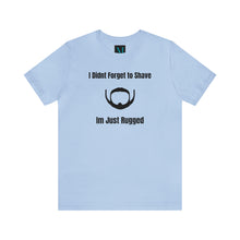 Load image into Gallery viewer, Im Just Rugged Jersey Short Sleeve Premium Tee
