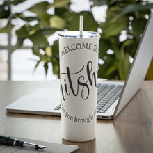 Load image into Gallery viewer, Welcome to the S#!show Skinny Steel Tumbler with Straw, 20oz
