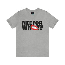 Load image into Gallery viewer, Nice For What Jersey Short Sleeve Premium Tee
