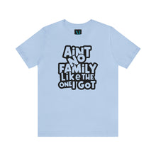 Load image into Gallery viewer, Aint no family like the one I got Jersey Short Sleeve Premium Tee
