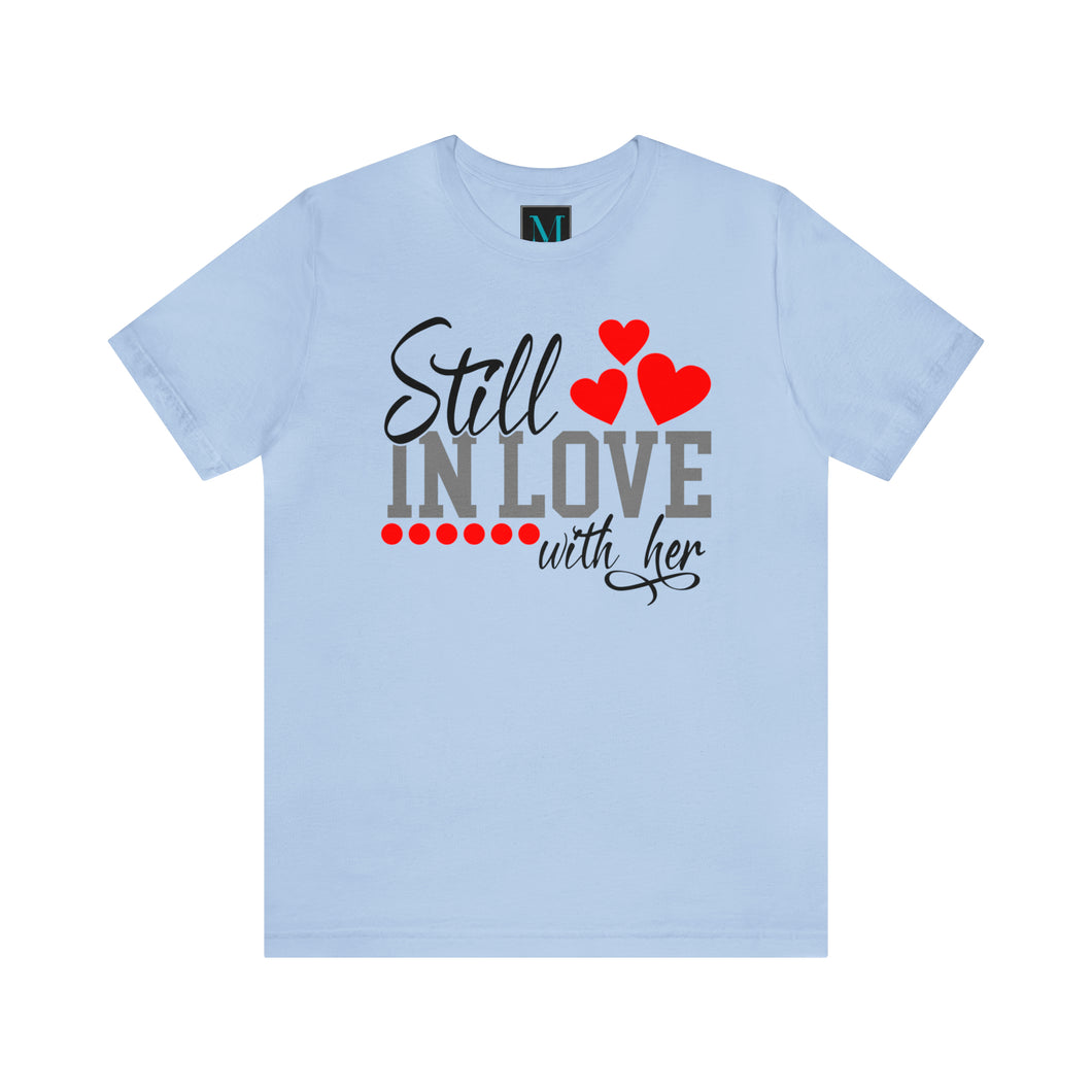 Still In Love Jersey Short Sleeve Premium Tee