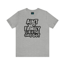 Load image into Gallery viewer, Aint no family like the one I got Jersey Short Sleeve Premium Tee
