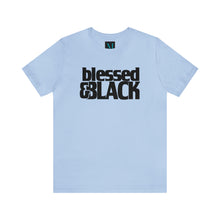 Load image into Gallery viewer, Blessed &amp; Black Jersey Short Sleeve Premium Tee
