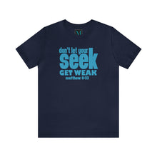 Load image into Gallery viewer, Don&#39;t Let Your Seek Get weak Jersey Short Sleeve Premium Tee
