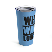 Load image into Gallery viewer, What Winning Looks Like Tumbler 20oz
